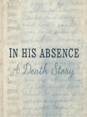 cover image of In His Absence—A Death Story